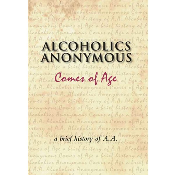 A book cover with the title alcoholics anonymous comes of age.