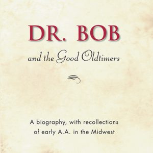 Alcoholics Anonymous - History - Dr. Bob/Good Old Timers